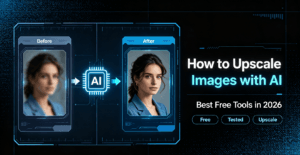 Read more about the article How to Upscale Images with AI: Best Free Tools in 2026 (Tested)